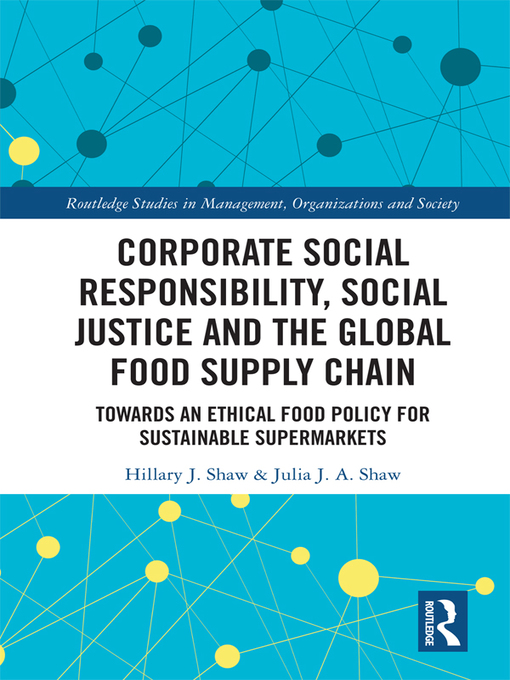 Title details for Corporate Social Responsibility, Social Justice and the Global Food Supply Chain by Hillary Shaw - Available